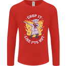 Chop It Like Its Hot Funny Chef Cook BBQ Mens Long Sleeve T-Shirt Red