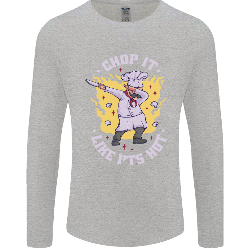 Chop It Like Its Hot Funny Chef Cook BBQ Mens Long Sleeve T-Shirt Sports Grey