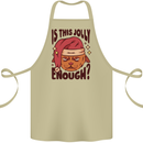 Christmas Cat Is This Jolly Enough Funny Cotton Apron 100% Organic Khaki