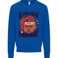 Christmas Cat Is This Jolly Enough Funny Mens Sweatshirt Jumper Royal Blue