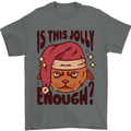 Christmas Cat Is This Jolly Enough Funny Mens T-Shirt 100% Cotton Charcoal