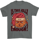 Christmas Cat Is This Jolly Enough Funny Mens T-Shirt 100% Cotton Charcoal