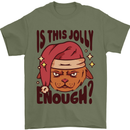 Christmas Cat Is This Jolly Enough Funny Mens T-Shirt 100% Cotton Military Green