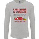 Christmas Is Cancelled Funny Santa Clause Mens Long Sleeve T-Shirt Sports Grey
