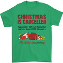 Christmas Is Cancelled Funny Santa Clause Mens T-Shirt Cotton Gildan Irish Green