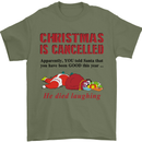 Christmas Is Cancelled Funny Santa Clause Mens T-Shirt Cotton Gildan Military Green