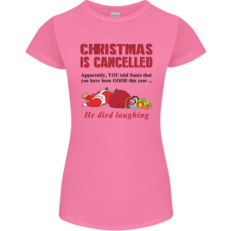 Christmas Is Cancelled Funny Santa Clause Womens Petite Cut T-Shirt Azalea