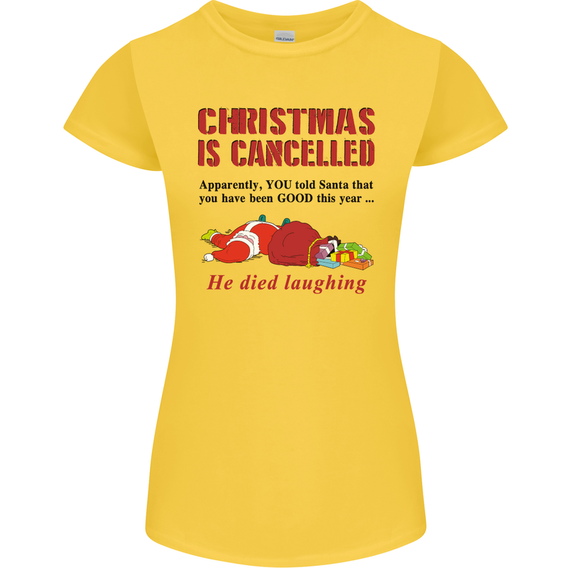 Christmas Is Cancelled Funny Santa Clause Womens Petite Cut T-Shirt Yellow