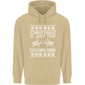 Christmas Is Just Too F#cking Deer Funny Mens 80% Cotton Hoodie Sand