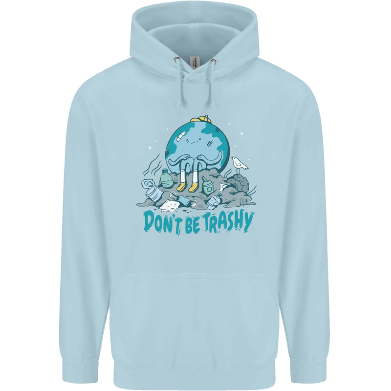 Climate Change Dont Be Trashy Environment Childrens Kids Hoodie Light Blue