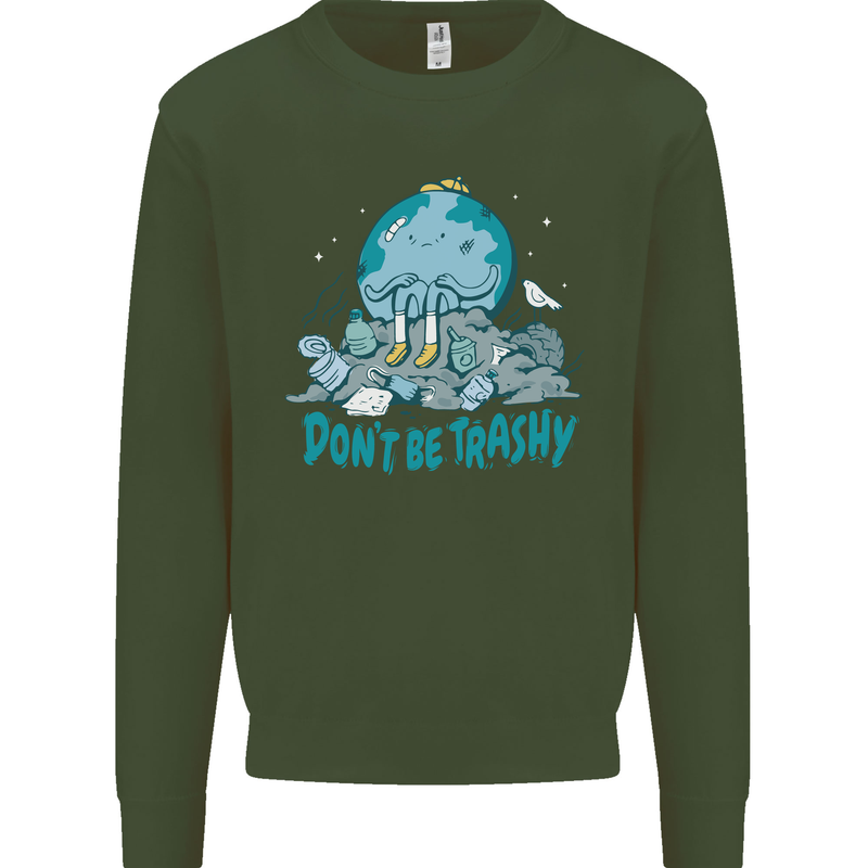 Climate Change Dont Be Trashy Environment Kids Sweatshirt Jumper Forest Green