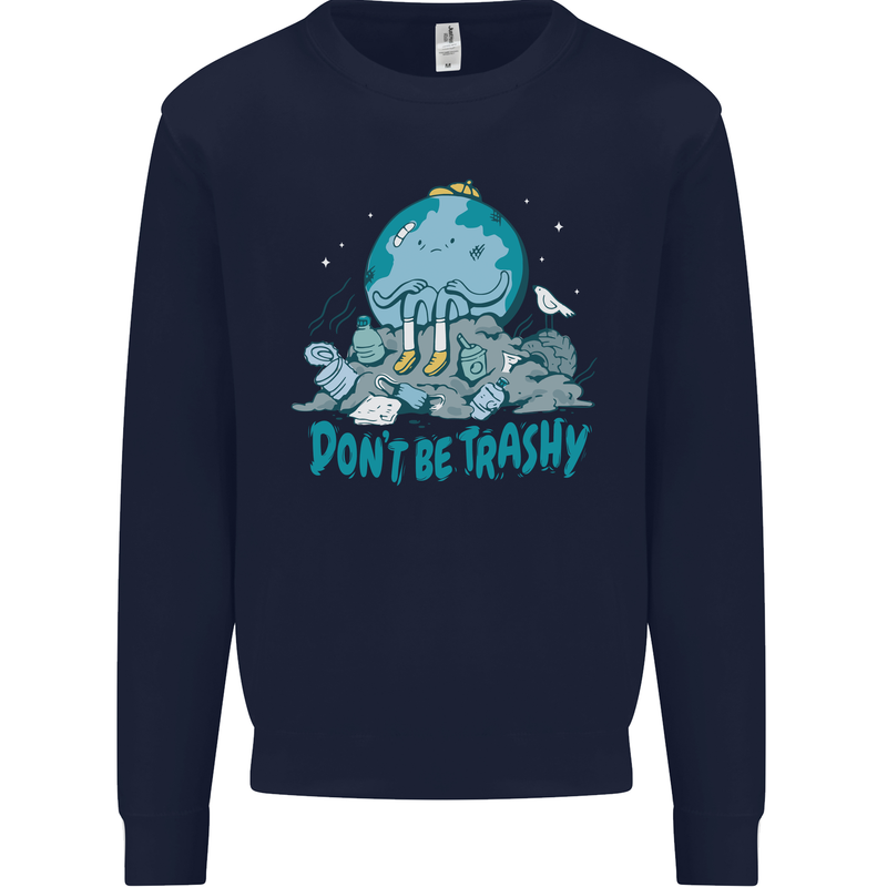 Climate Change Dont Be Trashy Environment Kids Sweatshirt Jumper Navy Blue
