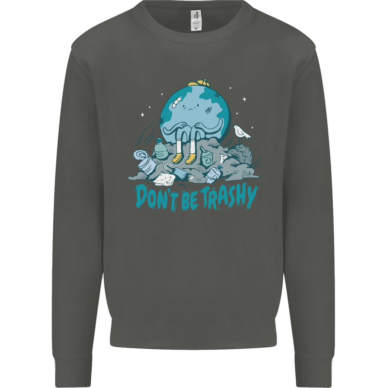Climate Change Dont Be Trashy Environment Kids Sweatshirt Jumper Storm Grey