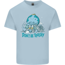 Climate Change Dont Be Trashy Environment Kids T-Shirt Childrens Light Blue