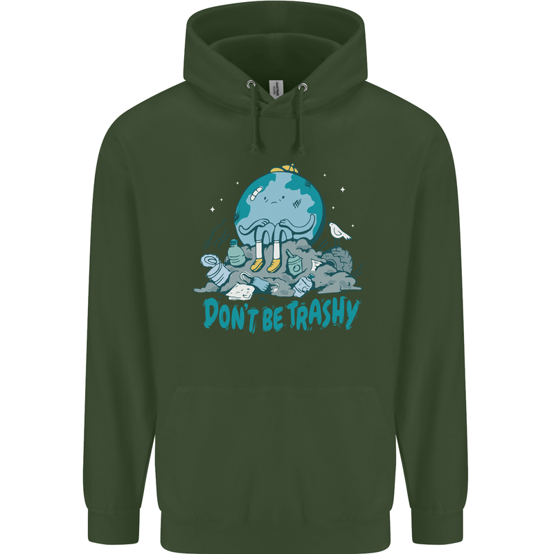 Climate Change Dont Be Trashy Environment Mens 80% Cotton Hoodie Forest Green