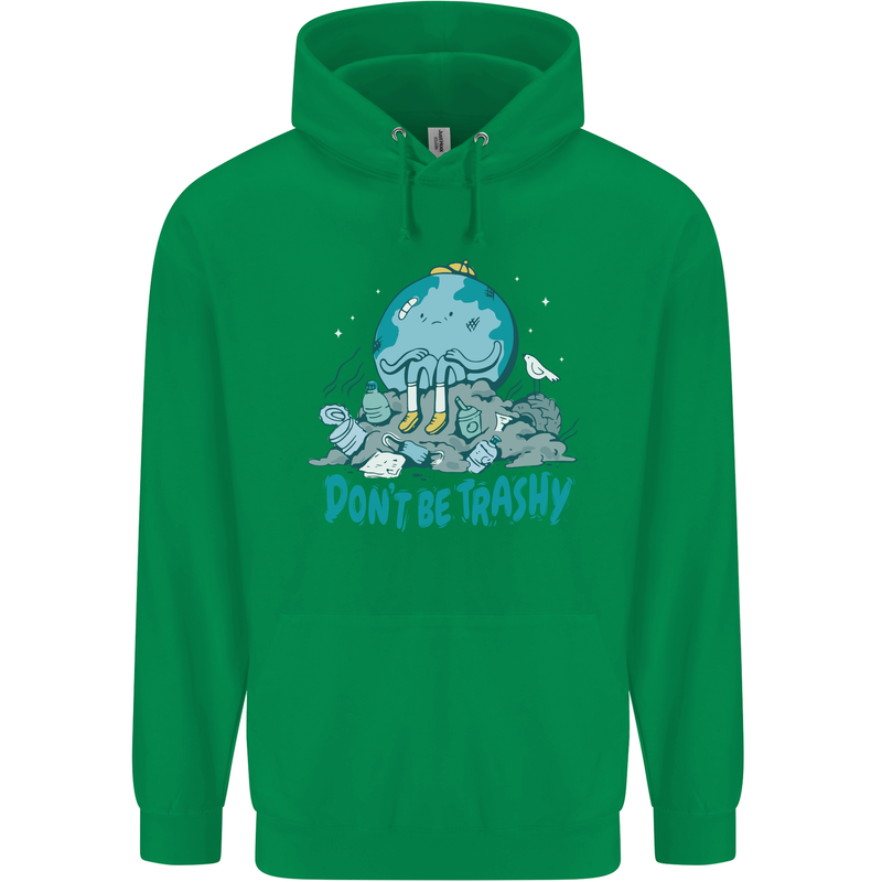 Climate Change Dont Be Trashy Environment Mens 80% Cotton Hoodie Irish Green