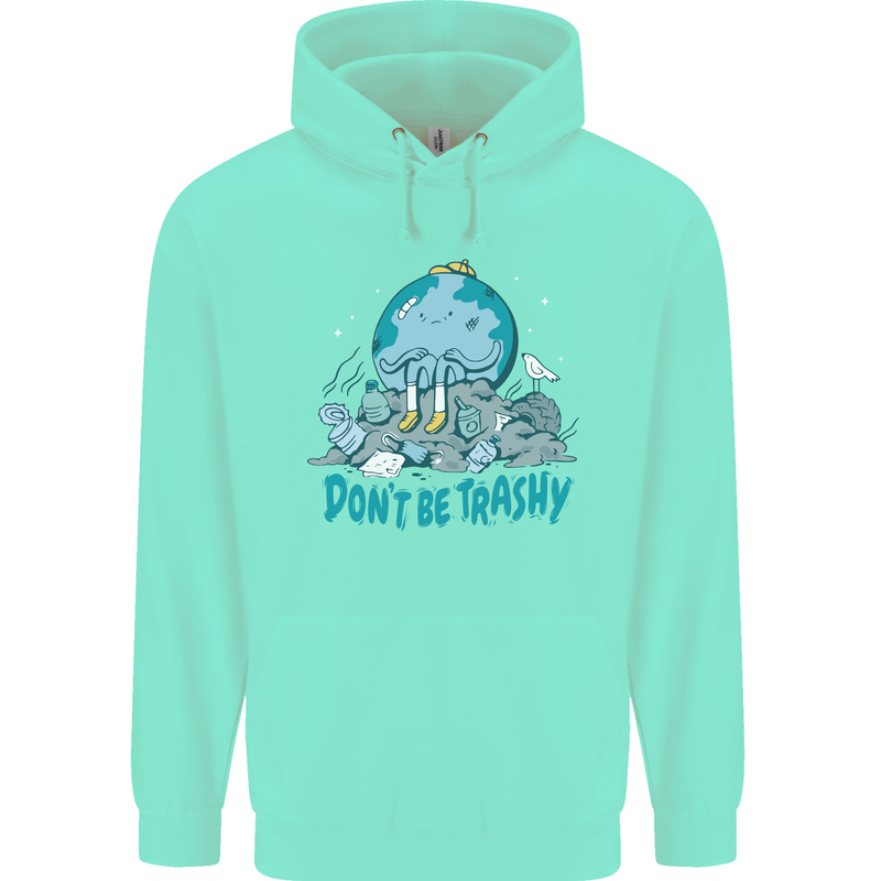 Climate Change Dont Be Trashy Environment Mens 80% Cotton Hoodie Peppermint