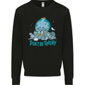 Climate Change Dont Be Trashy Environment Mens Sweatshirt Jumper Black