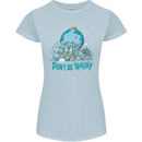Climate Change Dont Be Trashy Environment Womens Petite Cut T-Shirt Light Blue