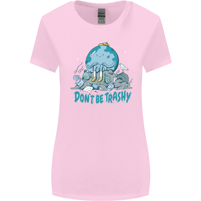 Climate Change Dont Be Trashy Environment Womens Wider Cut T-Shirt Light Pink