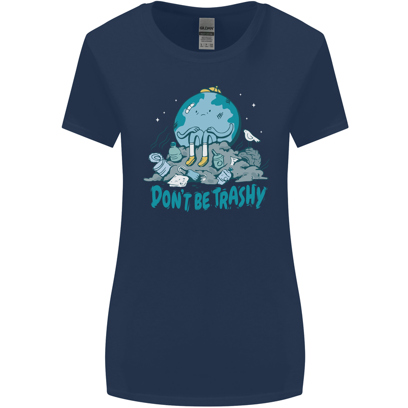Climate Change Dont Be Trashy Environment Womens Wider Cut T-Shirt Navy Blue