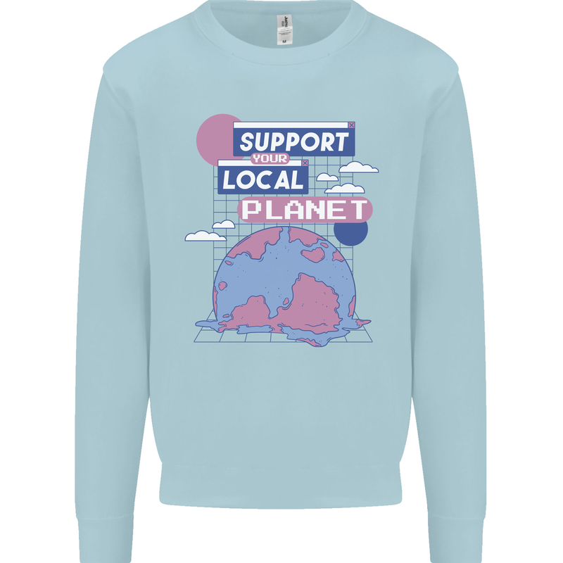 Climate Change Support Your Local Planet Mens Sweatshirt Jumper Light Blue