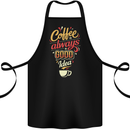 Coffee Is Always a Good Idea Funny Cotton Apron 100% Organic Black