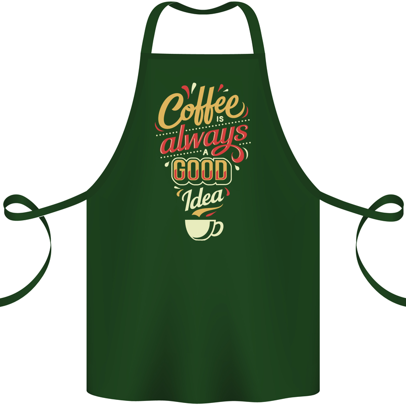Coffee Is Always a Good Idea Funny Cotton Apron 100% Organic Forest Green