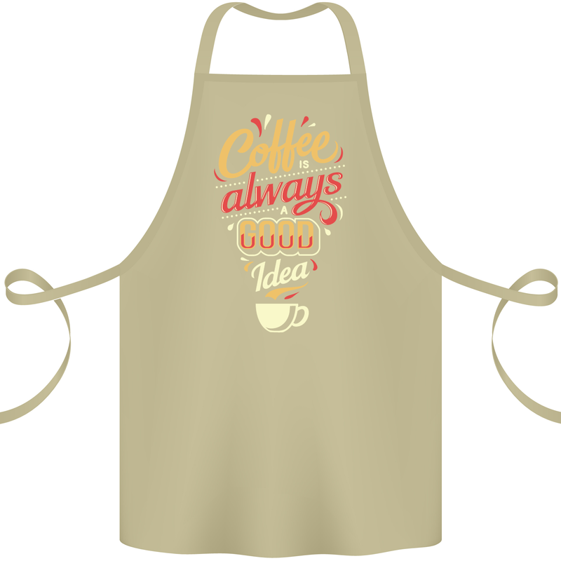 Coffee Is Always a Good Idea Funny Cotton Apron 100% Organic Khaki