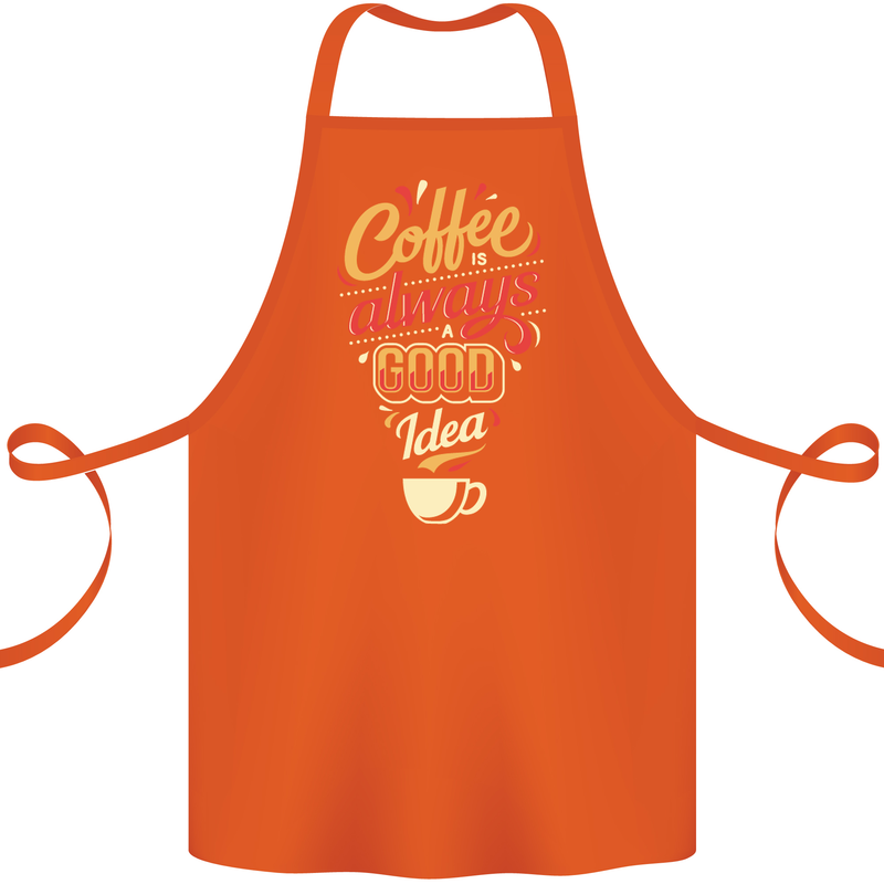 Coffee Is Always a Good Idea Funny Cotton Apron 100% Organic Orange