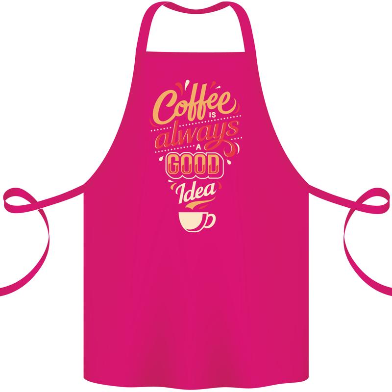 Coffee Is Always a Good Idea Funny Cotton Apron 100% Organic Pink