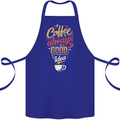 Coffee Is Always a Good Idea Funny Cotton Apron 100% Organic Royal Blue