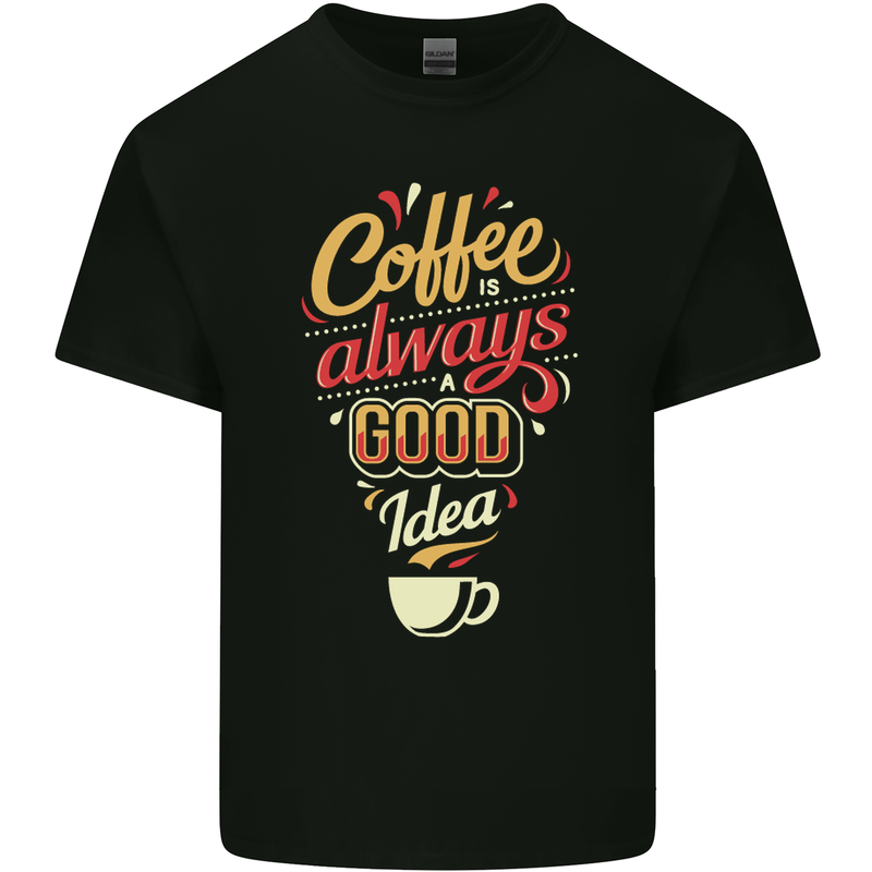 Coffee Is Always a Good Idea Funny Mens Cotton T-Shirt Tee Top Black