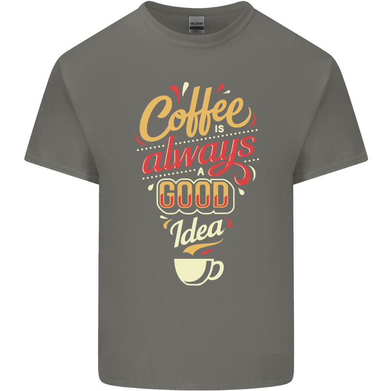 Coffee Is Always a Good Idea Funny Mens Cotton T-Shirt Tee Top Charcoal