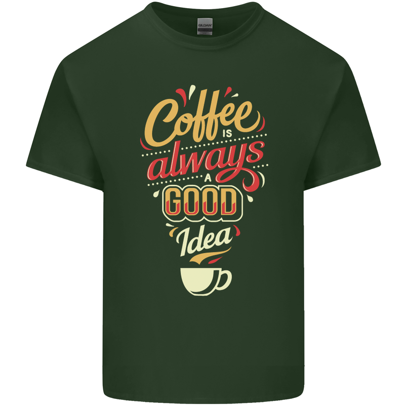 Coffee Is Always a Good Idea Funny Mens Cotton T-Shirt Tee Top Forest Green