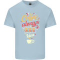 Coffee Is Always a Good Idea Funny Mens Cotton T-Shirt Tee Top Light Blue