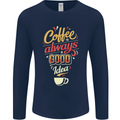 Coffee Is Always a Good Idea Funny Mens Long Sleeve T-Shirt Navy Blue