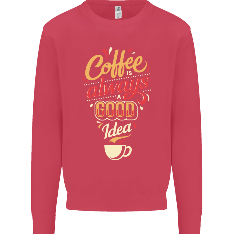 Coffee Is Always a Good Idea Funny Mens Sweatshirt Jumper Heliconia