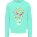 Coffee Is Always a Good Idea Funny Mens Sweatshirt Jumper Peppermint