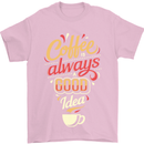Coffee Is Always a Good Idea Funny Mens T-Shirt Cotton Gildan Light Pink
