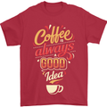 Coffee Is Always a Good Idea Funny Mens T-Shirt Cotton Gildan Red