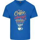 Coffee Is Always a Good Idea Funny Mens V-Neck Cotton T-Shirt Royal Blue