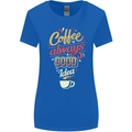 Coffee Is Always a Good Idea Funny Womens Wider Cut T-Shirt Royal Blue