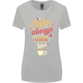 Coffee Is Always a Good Idea Funny Womens Wider Cut T-Shirt Sports Grey