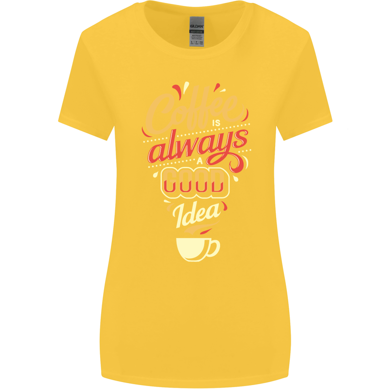 Coffee Is Always a Good Idea Funny Womens Wider Cut T-Shirt Yellow
