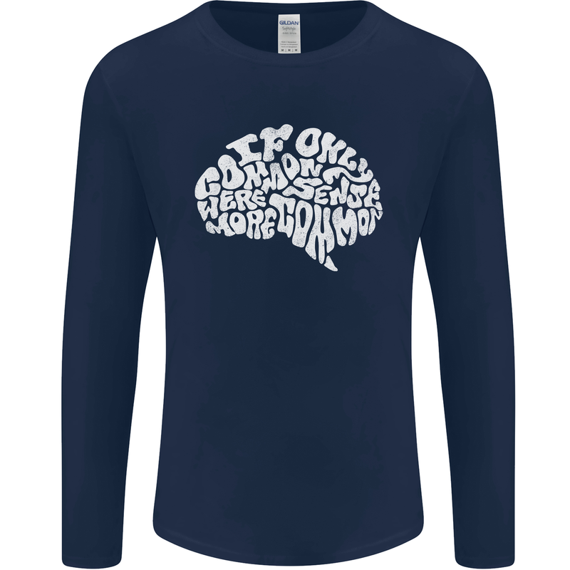 Common Sense Brain Funny Sarcasm Slogan Mens Long Sleeve T-Shirt Navy Blue
