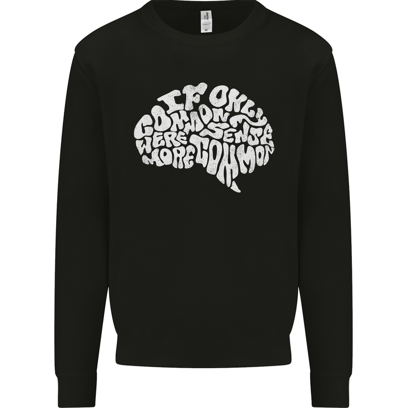 Common Sense Brain Funny Sarcasm Slogan Mens Sweatshirt Jumper Black