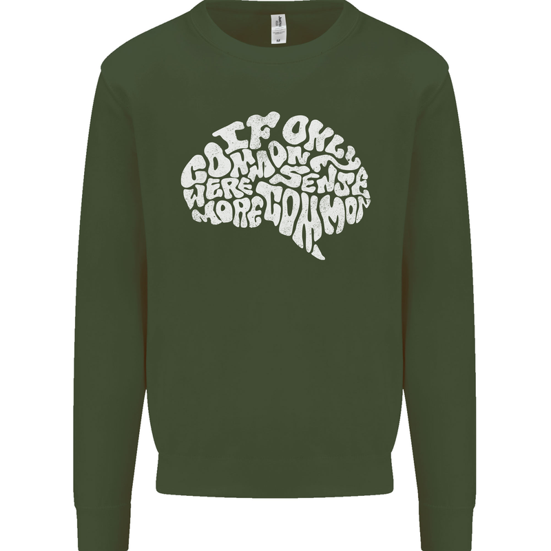 Common Sense Brain Funny Sarcasm Slogan Mens Sweatshirt Jumper Forest Green