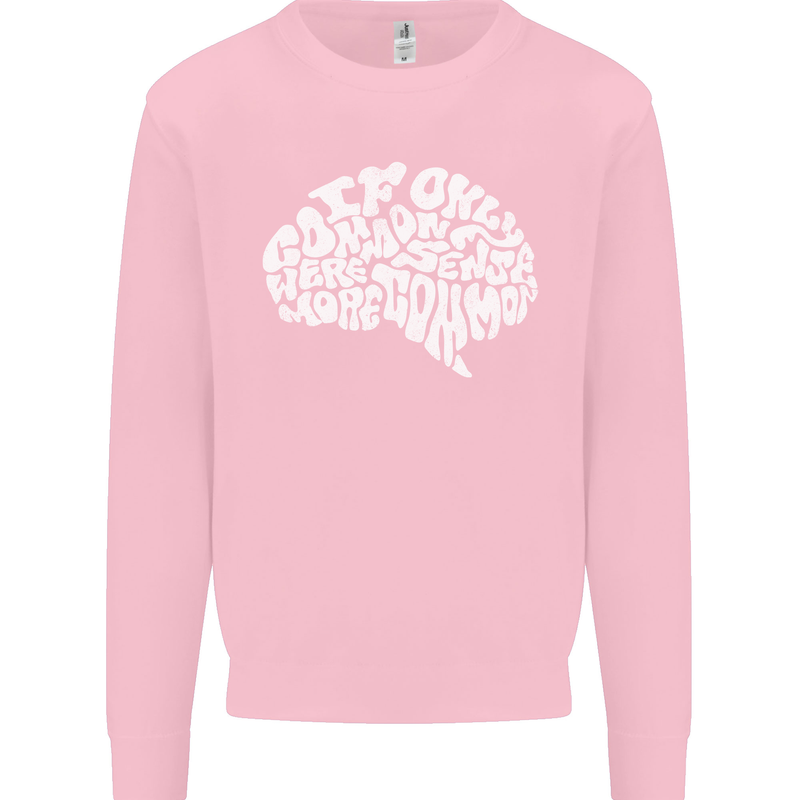 Common Sense Brain Funny Sarcasm Slogan Mens Sweatshirt Jumper Light Pink