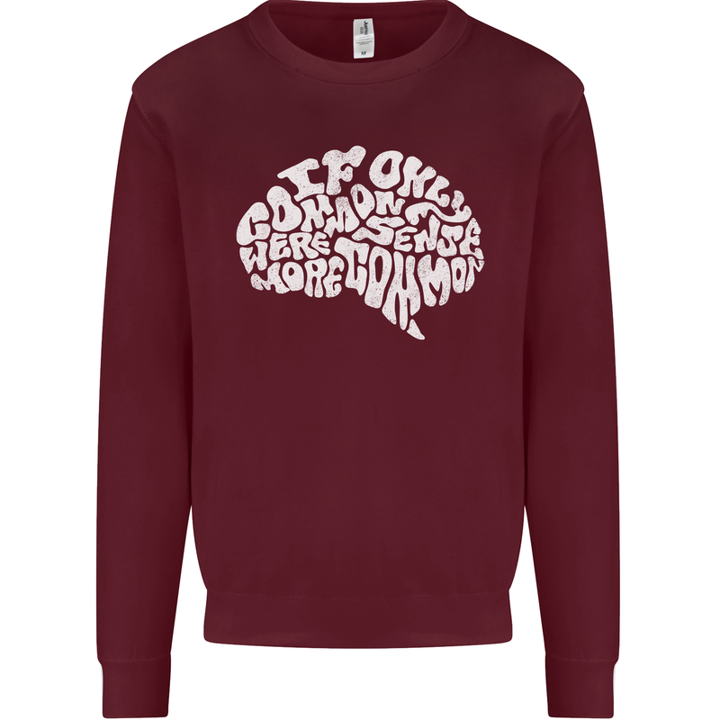 Common Sense Brain Funny Sarcasm Slogan Mens Sweatshirt Jumper Maroon